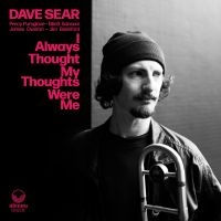 Sear Dave - I Always Thought My Thoughts Were M ryhmässä CD @ Bengans Skivbutik AB (4182345)