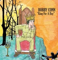 Conn Bobby - King For A Day ryhmässä CD @ Bengans Skivbutik AB (4182356)