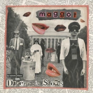 Dazey And The Scouts - Maggot (Indie Only 10 Inch) ryhmässä VINYYLI @ Bengans Skivbutik AB (4182852)