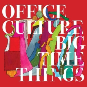 Office Culture - Big Time Things ryhmässä VINYYLI @ Bengans Skivbutik AB (4182898)