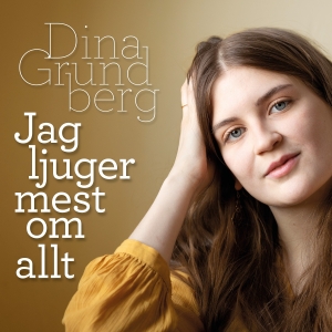 Grundberg Dina - Jag Ljuger Mest Om Allt ryhmässä CD @ Bengans Skivbutik AB (4183006)