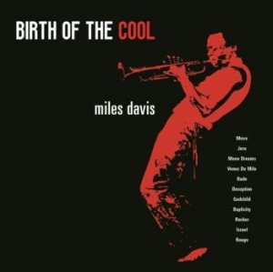 Davis Miles - Birth Of The Cool ryhmässä Minishops / Miles Davis @ Bengans Skivbutik AB (4183157)