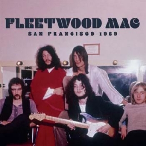 Fleetwood Mac - San Francisco 1969 ryhmässä Minishops / Fleetwood Mac @ Bengans Skivbutik AB (4183189)