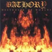 Bathory - Destroyer Of Worlds (Vinyl) ryhmässä VINYYLI @ Bengans Skivbutik AB (4183433)