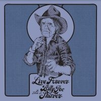 Various Artists - Live Forever:A Tribute To Billy Joe Shaver ryhmässä CD @ Bengans Skivbutik AB (4183918)