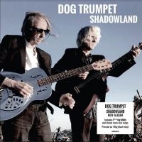 Dog Trumpet - Shadowland ryhmässä VINYYLI @ Bengans Skivbutik AB (4184218)