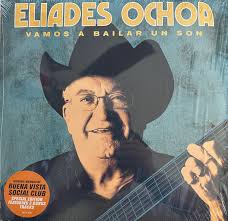 Eliades Ochoa - Vamos A Bailar Un Son ryhmässä VINYYLI @ Bengans Skivbutik AB (4184315)