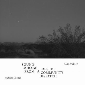 Tan Cologne / Vallie Earl - Sound Mirage From A Desert Communit ryhmässä VINYYLI @ Bengans Skivbutik AB (4184482)