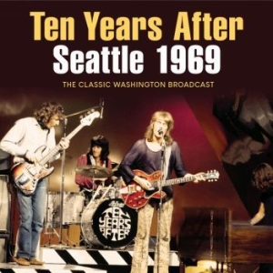 Ten Years After - Seattle 1969 (Live Broadcast 1969) ryhmässä CD @ Bengans Skivbutik AB (4184599)