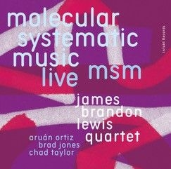 James Brandon Lewis Quartet - Msm Molecular Systematic Music - Li ryhmässä CD @ Bengans Skivbutik AB (4184642)