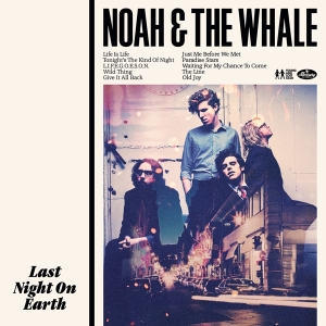 Noah & The Whale - Last Night On Earth ryhmässä VINYYLI @ Bengans Skivbutik AB (4185123)