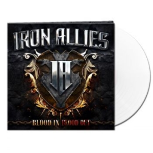 Iron Allies - Blood In Blood Out (White Vinyl Lp) ryhmässä VINYYLI @ Bengans Skivbutik AB (4185196)