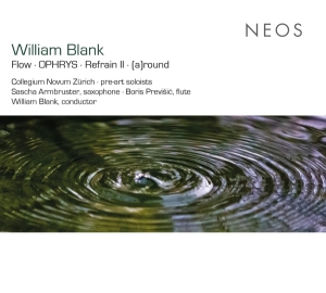 Collegium Novum Zurich - Blank: Flow/Ophrys/Refrain Ii/(A)Round ryhmässä CD @ Bengans Skivbutik AB (4185273)