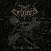 Cerberus - My Prophecy Will Come (Digipack) ryhmässä CD @ Bengans Skivbutik AB (4185345)