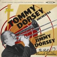 Dorsey Tommy Orchestra Featuring Ji - Bell Records Sessions ryhmässä CD @ Bengans Skivbutik AB (4185413)