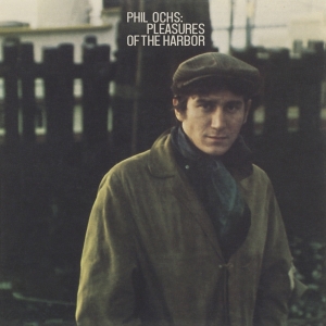 Phil Ochs - Pleasures Of The Harbor ryhmässä CD @ Bengans Skivbutik AB (4185807)