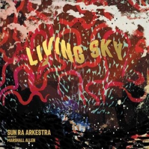 Sun Ra Arkestra - Living Sky (Deluxe) ryhmässä VINYYLI @ Bengans Skivbutik AB (4185918)