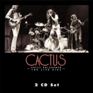 Cactus - Fully Unleashed: Live Gigs, Vol. 1 ryhmässä CD @ Bengans Skivbutik AB (4185948)