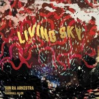 Sun Ra Arkestra - Living Sky ryhmässä ME SUOSITTELEMME / Joululahjavinkki: CD @ Bengans Skivbutik AB (4185958)