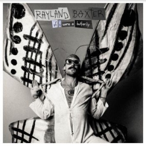 Rayland Baxter - If I Were A Butterfly ryhmässä VINYYLI @ Bengans Skivbutik AB (4186334)