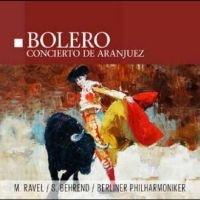 M. Ravel / S. Behrend / Berliner Ph - Bolero / Concerto De Aranjuez ryhmässä VINYYLI @ Bengans Skivbutik AB (4186338)