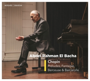 Abdel Rahman El Bacha - Chopin: Preludes, Fantaisie, Berceuse & Barcarolle ryhmässä CD @ Bengans Skivbutik AB (4186538)