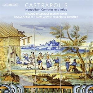 Nicolo Balducci Dolci Affetti Dan - Castrapolis â Neapolitan Cantatas & ryhmässä Musiikki / SACD / Klassiskt @ Bengans Skivbutik AB (4186690)