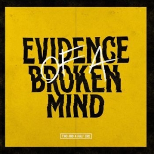 Two And A Half Girl - Evidence Of A Broken Mind (Vinyl Lp ryhmässä VINYYLI @ Bengans Skivbutik AB (4186864)