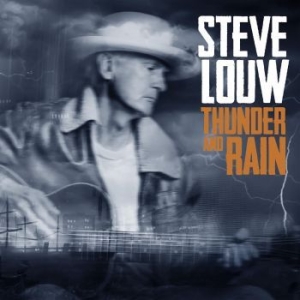 Louw Steve - Thunder And Rain ryhmässä CD @ Bengans Skivbutik AB (4187694)