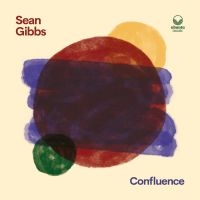 Gibbs Sean - Confluence ryhmässä CD @ Bengans Skivbutik AB (4187719)