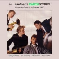 Bruford's Bill Earthworks - Live At The Schauburg, Bremen 1987 ryhmässä CD @ Bengans Skivbutik AB (4188314)