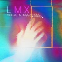 Lmx - Habits & Addictions ryhmässä CD @ Bengans Skivbutik AB (4188318)