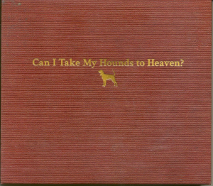 Childers Tyler - Can I Take My Hounds To Heaven? ryhmässä Minishops / Tyler Childers @ Bengans Skivbutik AB (4188404)