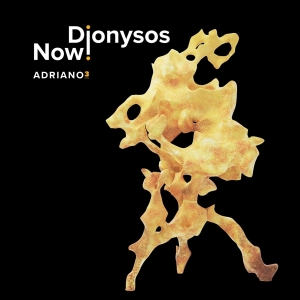 Dionysos Now! - Adriano 3 (Vinyl) ryhmässä VINYYLI @ Bengans Skivbutik AB (4188569)