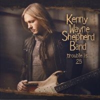 Shepherd Kenny Wayne - Trouble Is? 25 ryhmässä Minishops / Kenny Wayne Shepherd @ Bengans Skivbutik AB (4190184)