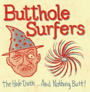 Butthole Surfers - The Whole Truth...And Nothing Butt! ryhmässä VINYYLI @ Bengans Skivbutik AB (4190598)