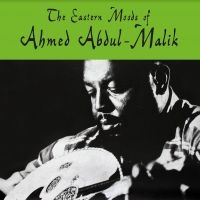 Abdul-Malik Ahmed - Eastern Moods Of Ahmed Abdul-Malik ryhmässä VINYYLI @ Bengans Skivbutik AB (4190611)