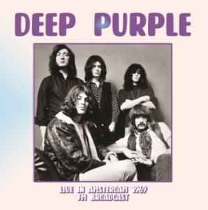 Deep Purple - Live In Amsterdam 1969 Fm Broadcast ryhmässä VINYYLI @ Bengans Skivbutik AB (4190898)