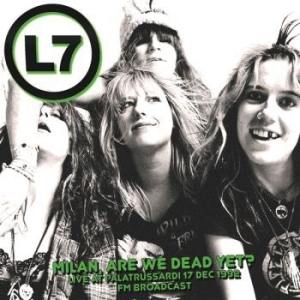 L7 - Milan. Are We Dead Yet? 1992/12/17 ryhmässä VINYYLI @ Bengans Skivbutik AB (4190944)