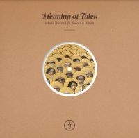 Meaning Of Tales - Where There's Life, There's A Dream ryhmässä VINYYLI @ Bengans Skivbutik AB (4192406)