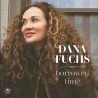 Fuchs Dana - Borrowed Time ryhmässä VINYYLI @ Bengans Skivbutik AB (4192579)