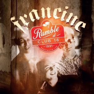 Francine - Rumble At Club 16 - Radiomafia Live ryhmässä VINYYLI @ Bengans Skivbutik AB (4192826)