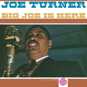 Joe Turner - Big Joe Is Here ryhmässä VINYYLI @ Bengans Skivbutik AB (4192966)