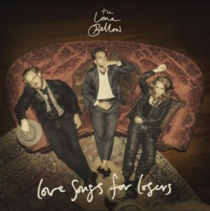 Lone Bellow - Love Songs For Losers ryhmässä VINYYLI @ Bengans Skivbutik AB (4193867)