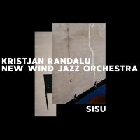 Randalu Kristjan & New Wind Orchest - Sisu ryhmässä CD @ Bengans Skivbutik AB (4193954)