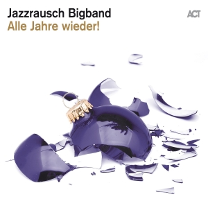 Jazzrausch Bigband - Alle Jahre Wieder! ryhmässä CD @ Bengans Skivbutik AB (4194675)