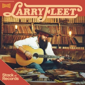 Larry Fleet - Stack Of Records ryhmässä VINYYLI @ Bengans Skivbutik AB (4195773)