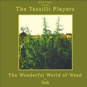 Zion Train Presents Tassilli Player - Wonderful World Of Weed In Dub ryhmässä VINYYLI @ Bengans Skivbutik AB (4196419)