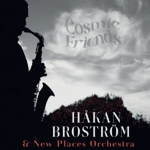 Håkan Broström & New Places Orchest - Cosmic Friends ryhmässä CD @ Bengans Skivbutik AB (4196543)