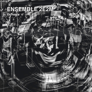 Ensemble 2e2m - Entrance ryhmässä CD @ Bengans Skivbutik AB (4196635)